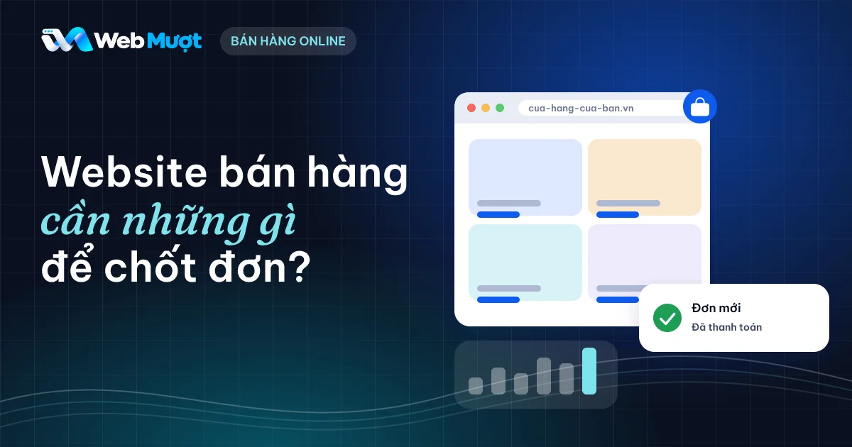 Website bán hàng cần những gì để chốt đơn: cửa hàng online, thông báo đơn đã thanh toán và biểu đồ